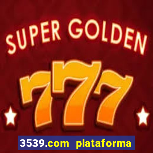 3539.com plataforma de jogos